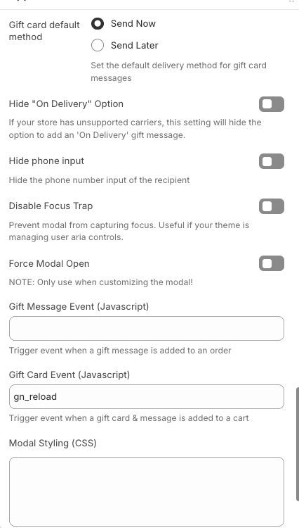 Giftnote Control Panel app embed, lower settings: Hide "On Delivery" Option, Hide phone input, Disable Focus Trap, Force Modal Open, Gift Message Event (Javascript), Gift Card Event (Javascript) and Modal Styling (CSS)