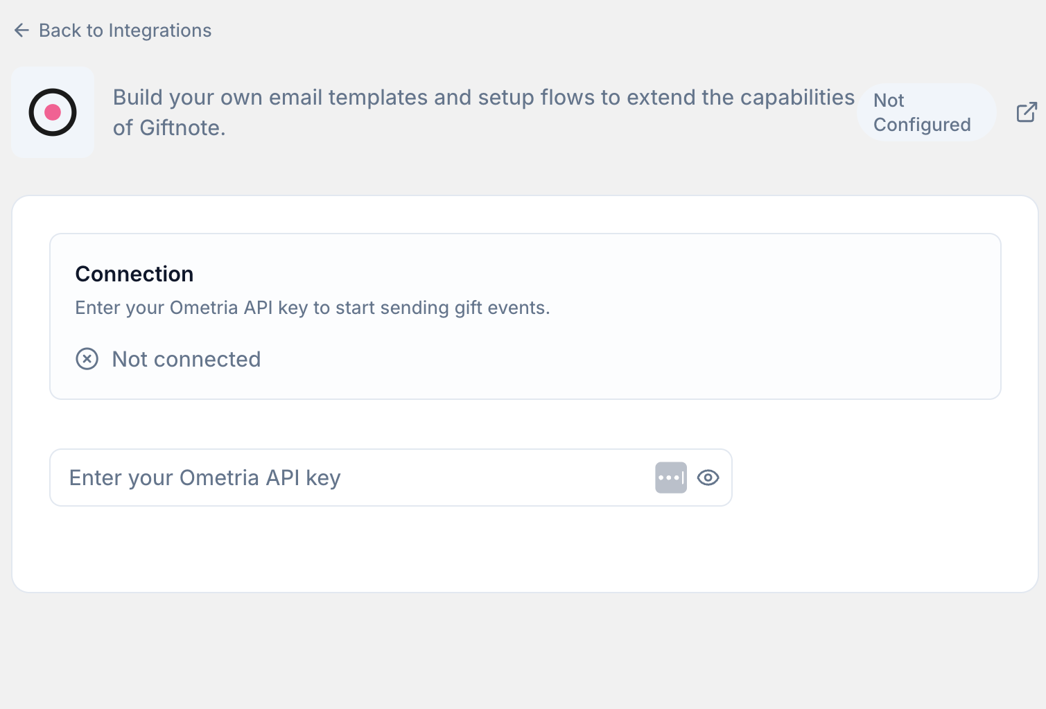 Settings → Integrations → Ometria. Enter your Ometria API key to connect.